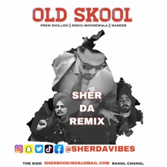 Old Skool - Sher Da Remix FT Prem Dhillon and Sidhu Moosewala