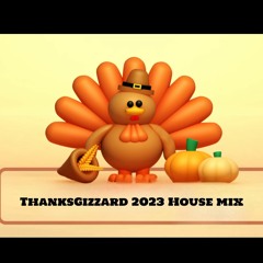 ThanksGizzard 2023 House Mix