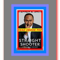 READ [PDF] Straight Shooter A Memoir of Second Chances and First Takes  by Stephen A. Smith
