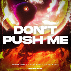 Don't Push Me (Hound Remix)