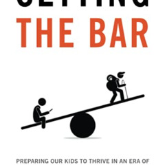 free PDF 📧 Setting the Bar: Preparing Our Kids to Thrive in an Era of Distraction, D