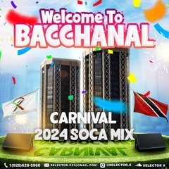 WELCOME TO BACCHANAL: CARNIVAL 2024 SOCA MIX