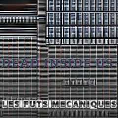 Dead Inside Me - Les Fûts Mécaniques