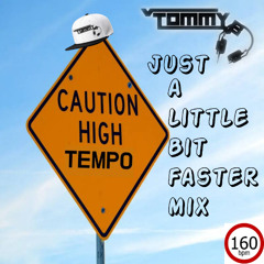 TOMMY B - JUST A LITTLE BIT FASTER MIX