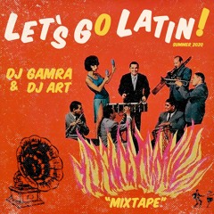 DJ Art & DJ Gamra -Lets Go Latin Mixtape 2020