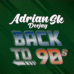 Back To The 90's (PACHANGA FIESTA) [AdrianSK' 2023]