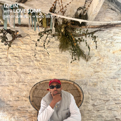 IZIEIN with LOVESOME - 07 June 2025