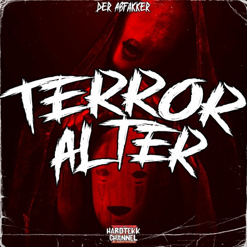 Der Abfakker - Terror Alter | HARDTEKK