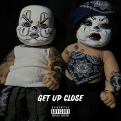 Get Up Close (feat. Kenzo B)