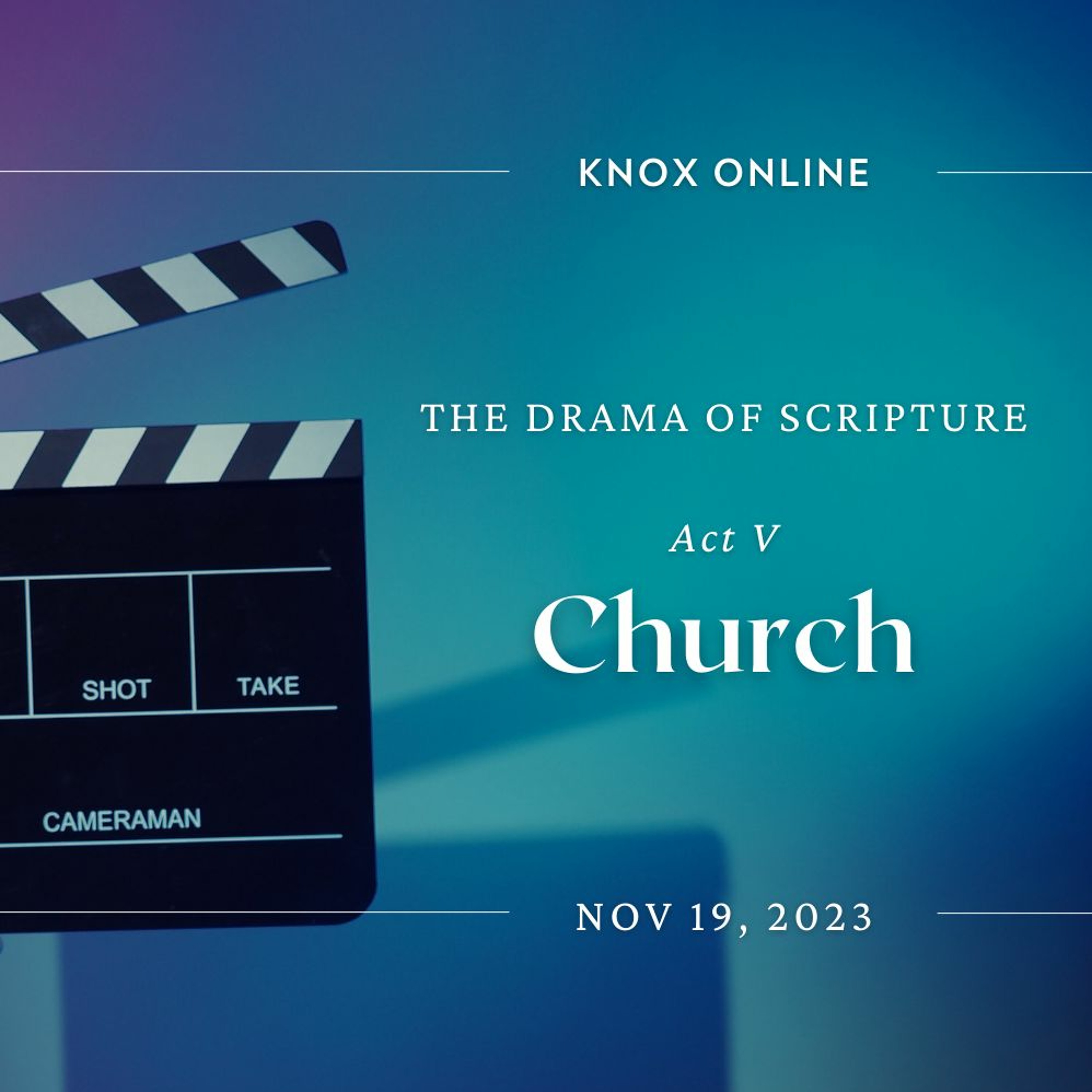 November 19, 2023 | Hebrews 10:19-25 | Act V: The Church
