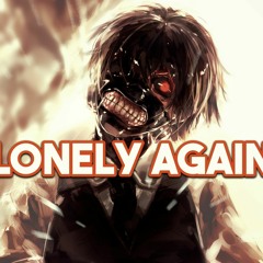 Nightcore - Lonely Again【Luke Chappell】