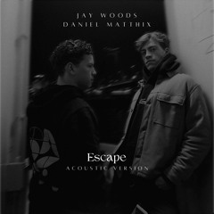 Daniel Matthix & JAY WOODS - Escape acoustic
