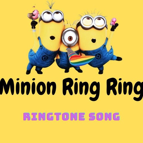 Stream Download Ringtone Minion Ring Ring Mp3 formats by Ringtone Song |  Listen online for free on SoundCloud