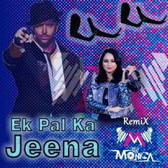 Ek Pal Ka Jeena - Lucky Ali (DJ Monica Mumbai)