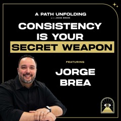 Jorge Brea: Consistency Is Your Secret Weapon