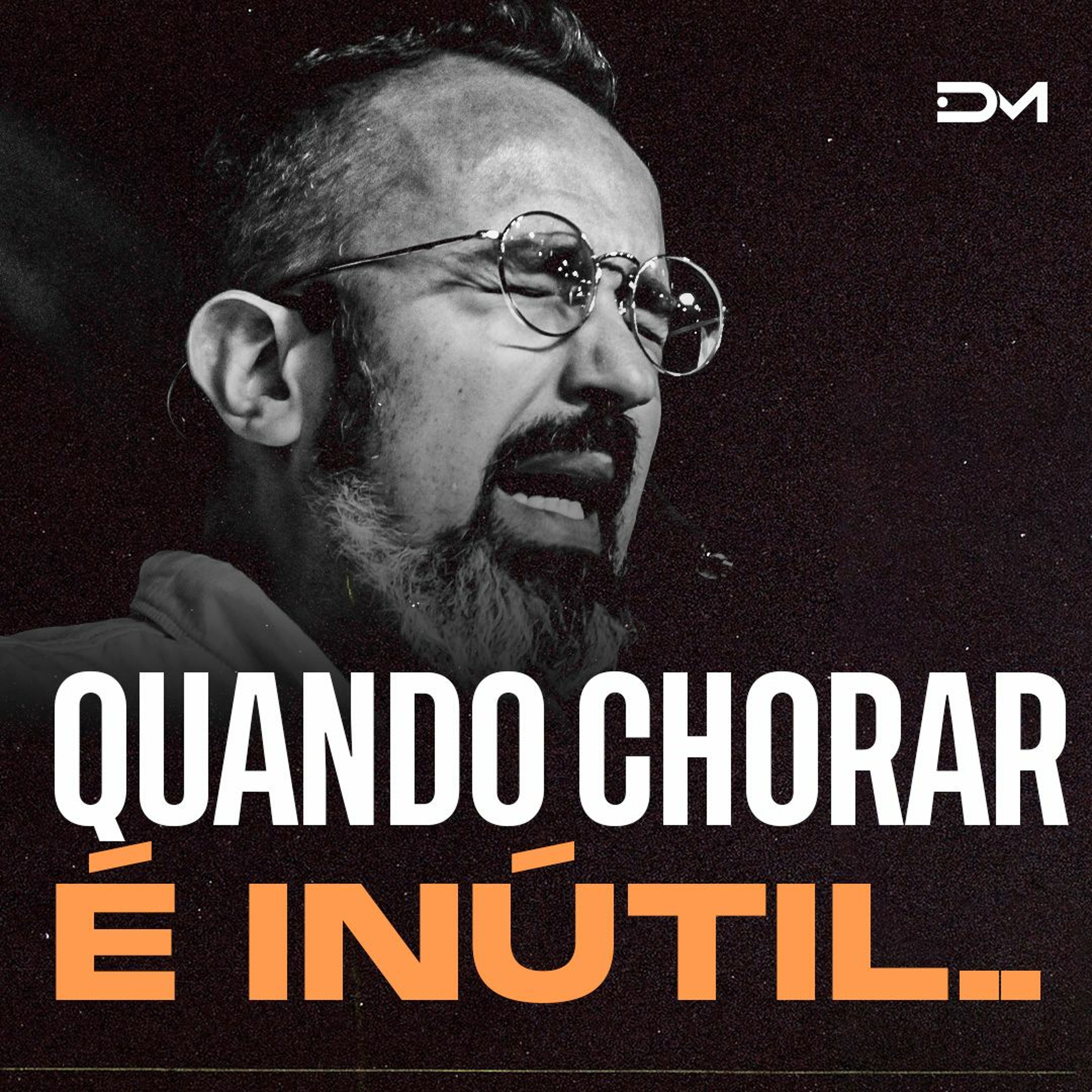 Quando chorar é inútel... | Sermão #Diegomenin episode artwork