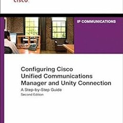 View EPUB ✓ Configuring Cisco Unified Communications Manager and Unity Connection: A