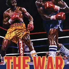 VIEW EBOOK ✓ The War: Hagler-Hearns and Three Rounds for the Ages by  Don Stradley KI