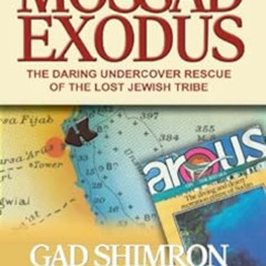 [Read] EPUB 🖍️ Mossad Exodus. The Daring Undercover Rescue of the Lost Jewish Tribe