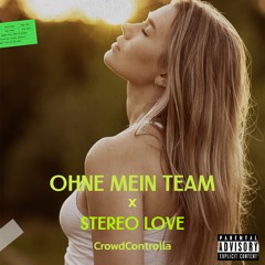 Ohne Mein Team X Stereo Love (CrowdControlla Techno Mashup)
