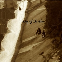 King Of The Floor (Ft. Moon Tide Gallery)