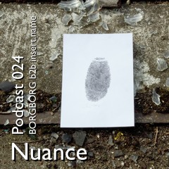 Nuance Podcast 024 - BORGBORG b2b Insert Name