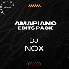 Amapiano Edits Packs by DJ NOX