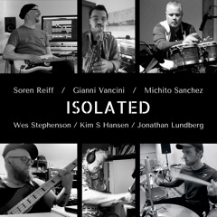 Isolated (feat. Gianni Vancini, Michito Sanchez, Wes Stephenson, Kim S. Hansen & Jonathan Lundberg)
