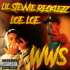 Lil Stevvie Recklezz- WWS Ft. Loe Loe