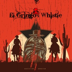 El Gringos Whistle