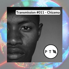Transmission #011 - Chizama [RSA]