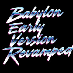 Babylon (Early Version Revamped)