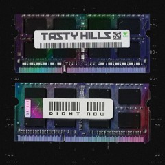 Tasty Hills - Right Now (OUT NOW!)