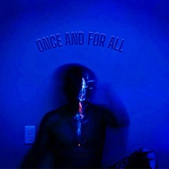 Once And For All