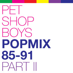 Pet Shop Boys Popmix - 85-91 Part II