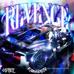 REVENGE - Comasides x Ostiez