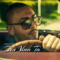 Alex Velea - Din Vina Ta (BLAZ3N & KASMIN Festival Mix)
