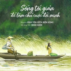 Sống tối giản để chạm vào mục đích sống - Tác giả Minh Niệm - Diễn đọc Hồ Tiến Đạt