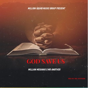 Millian Mekanik God Save Us feat Mr Another