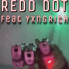Redd Dot Feat YxngRich