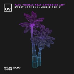 Paul Thomas - Sweet Harmony (Luccio Remix) [UV]