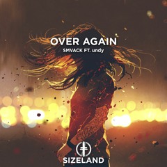 SMVACK - Over Again (Feat. undy)