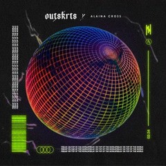 Outskrts . Alaina Cross - Feelin On Top Of The World