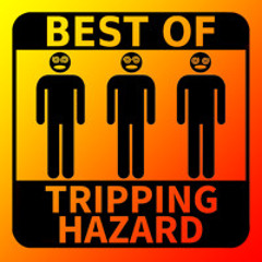 Best of Tripping Hazard