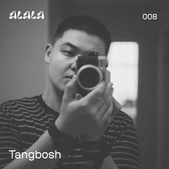 ALALA 008 - Tangbosh 04.06.2022