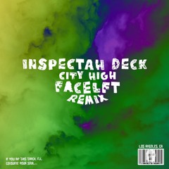 Inspectah Deck - City High (Facelft Remix)(FREE DOWNLOAD)