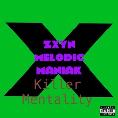 KillerMentality [ZxynXMelodicManiak]