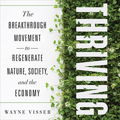 free PDF 🎯 Thriving: The Breakthrough Movement to Regenerate Nature, Society, and th
