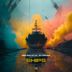 MelodystiX, Dj Urban - Ships