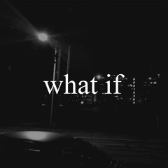 what if